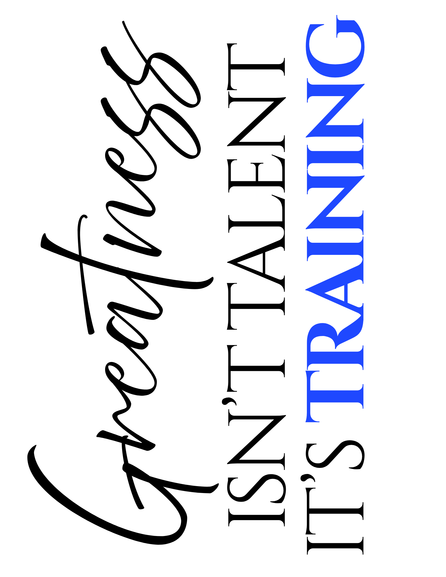 Greatness isn't talent, it's training